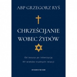 Chrześcijanie wobec Żydów....