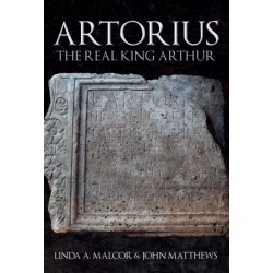 Artorius: The Real King Arthur