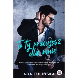 To ty pracujesz dla mnie