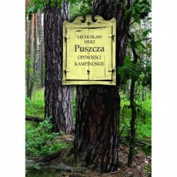 Puszcza. Opowieści kampinoskie
