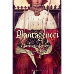 Plantageneci. Waleczni...