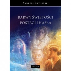 Barwy świętości. Postaci i...