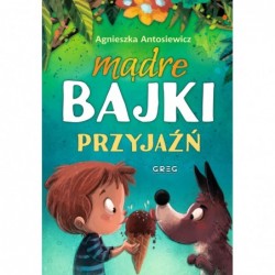 Mądre bajki. Przyjaźń