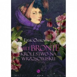 Emily Bronte. Królestwo na...
