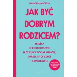 Jak być dobrym rodzicem?...