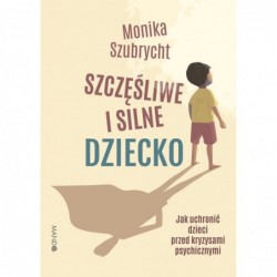 Szczęśliwe i silne dziecko....