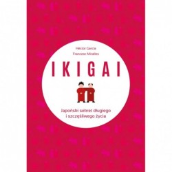 Ikigai. Japoński sekret...