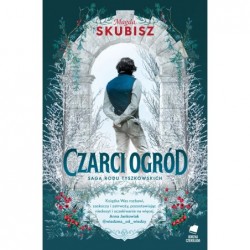 Czarci ogród. Saga rodu...