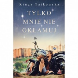 Tylko mnie nie okłamuj