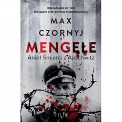 Mengele. Anioł Śmierci z...