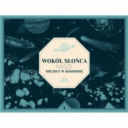 Wokół Słońca. Nasze miejsce...