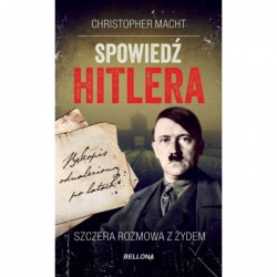 Spowiedź Hitlera. Szczera...