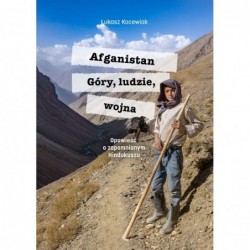 Afganistan. Góry, ludzie,...