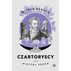 Czartoryscy czyli wieczna...