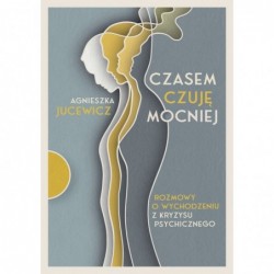 Czasem czuję mocniej....