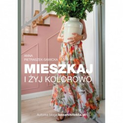 Mieszkaj i żyj kolorowo