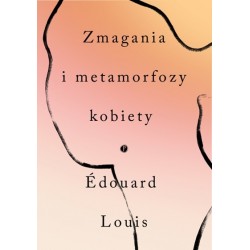 Zmagania i metamorfozy kobiety
