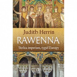 Rawenna. Stolica imperium,...