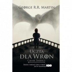 Pieśń Lodu i Ognia. Tom IV....