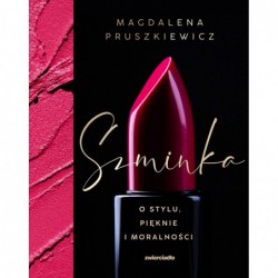 Szminka. O stylu, pięknie i...