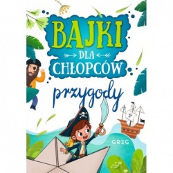 Bajki dla chłopców. Przygody