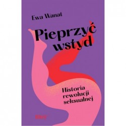 Pieprzyć wstyd. Historia...
