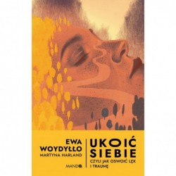 Ukoić siebie. Czyli jak...