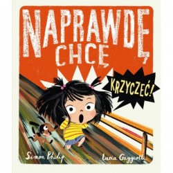 Naprawdę chcę krzyczeć!...