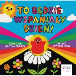 To będzie wspaniały dzień!