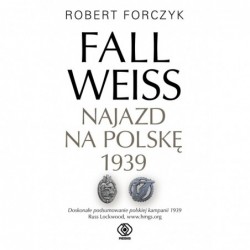 Fall Weiss. Najazd na...