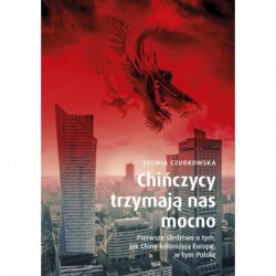 Chińczycy trzymają nas...