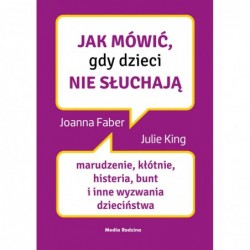Jak mówić, gdy dzieci nie...
