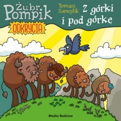 Z górki i pod górkę. Żubr...