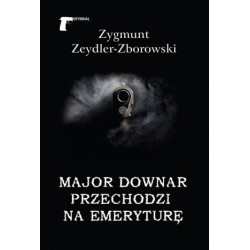 Major Downar przechodzi na...