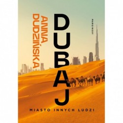 Dubaj. Miasto innych ludzi