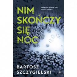 Nim skończy się noc