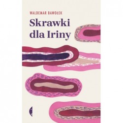 Skrawki dla Iriny