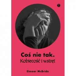 Coś nie tak. Kobiecość i...