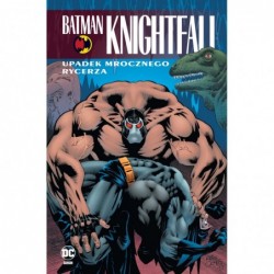 Batman Knightfall. Upadek...