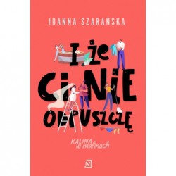 I że ci nie odpuszczę....