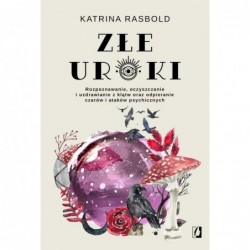 Złe uroki. Rozpoznawanie,...