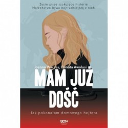 Mam już dość. Jak pokonałam...