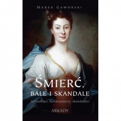 Śmierć, bale i skandale....