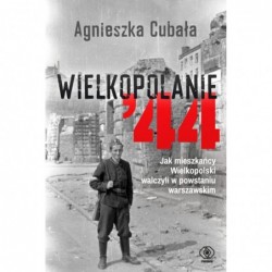 Wielkopolanie ‘44. Jak...