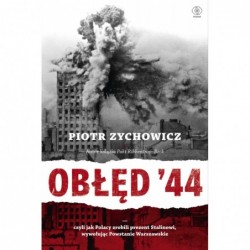 Obłęd `44. Czyli jak Polacy...