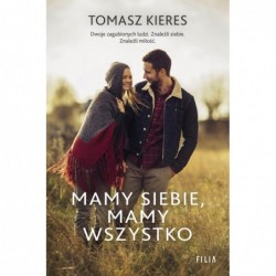 Mamy siebie, mamy wszystko