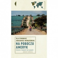 Na poboczu Ameryk. Pieszo z...