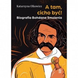 A tam, cicho być. Biografia...