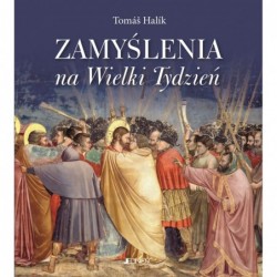Zamyślenia na Wielki Tydzień