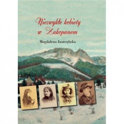 Niezwykłe kobiety w Zakopanem